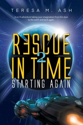 Rescue in Time 2: Starting Again by Teresa M Ash