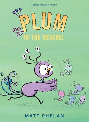 Plum to the Rescue! by Phelan, Matt