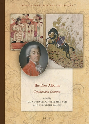 The Diez Albums: Contexts and Contents by Gonnella, Julia