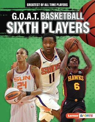 G.O.A.T. Basketball Sixth Players by Stewart, Audrey