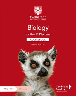 Biology for the Ib Diploma Coursebook with Digital Access (2 Years) [With Access Code] by Walpole, Brenda