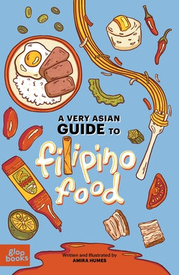 A Very Asian Guide to Filipino Food by Humes, Amira