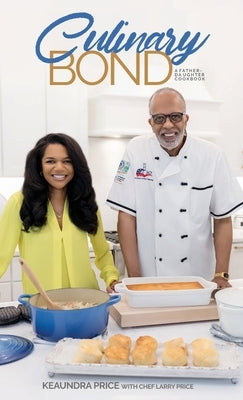 Culinary Bond: A Father-Daughter Cookbook by Price, Keaundra