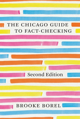The Chicago Guide to Fact-Checking, Second Edition by Borel, Brooke