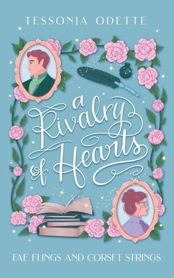 A Rivalry of Hearts by Odette, Tessonja