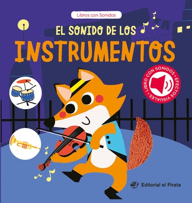 El Sonido de Los Instrumentos / The Sound of the Instruments (Spanish Edition): Libro Con Sonidos Y Texturas Interactivo. ¿Qué Ruido Hacen Los Animale by Changhai, Chen