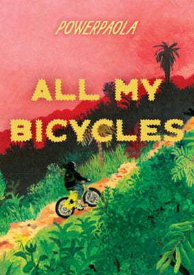 All My Bicycles by Powerpaola