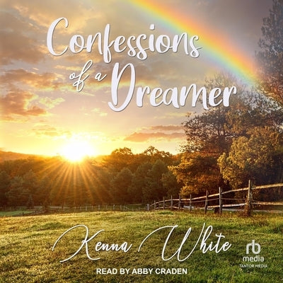 Confessions of a Dreamer by White, Kenna