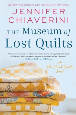 The Museum of Lost Quilts: An ELM Creek Quilts Novel by Chiaverini, Jennifer