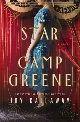 The Star of Camp Greene: A Novel of Wwi by Callaway, Joy