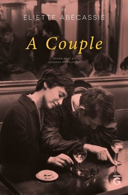 A Couple: What If the End Was Just the Beginning? a Parisian Love Story, Told in Reverse by Abecassis, Eliette