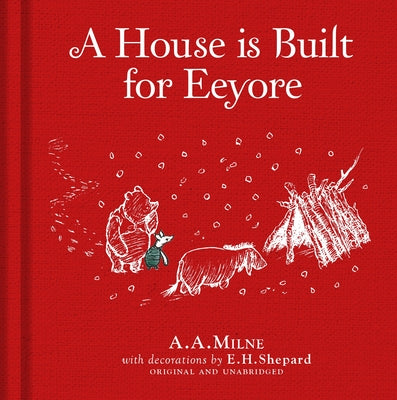 Winnie-The-Pooh: A House Is Built for Eeyore by Milne, A. a.
