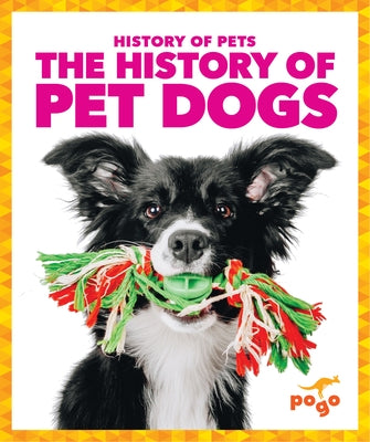 The History of Pet Dogs by Klepeis, Alicia Z.