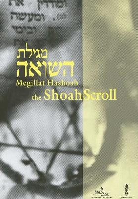Megillat Hashoah the Shoah Scroll: A Holocaust Liturgy by The Rabbinical Assembly