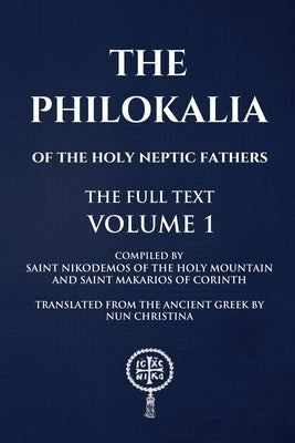 The Philokalia Volume 1 by Of the Holy Mountain, Saint Nikodemos