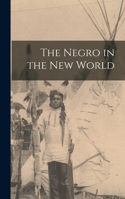 The Negro in the New World by Anonymous