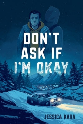 Don't Ask If I'm Okay by Kara, Jessica