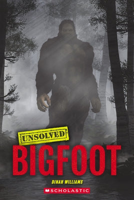 Bigfoot (Unsolved) by Williams, Dinah
