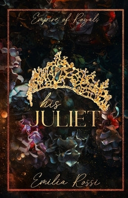 His Juliet: An Age Gap Hurt Comfort Mafia Romance by Rossi, Emilia