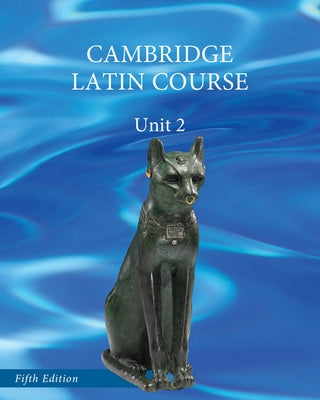 North American Cambridge Latin Course Unit 2 Student's Book by Cambridge School Classics Project
