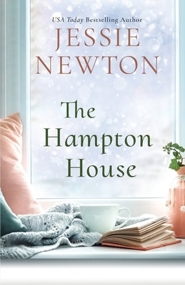 The Hampton House: A Sweet Romantic Women's Fiction Novel by Newton, Jessie