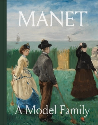 Manet: A Model Family by Greenwald, Diana Seave