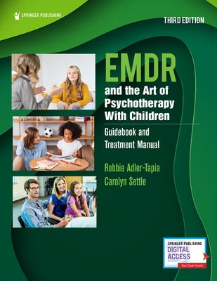 Emdr and the Art of Psychotherapy with Children: Guidebook and Treatment Manual by Adler-Tapia, Robbie