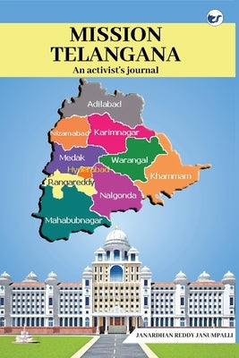 Mission Telangana (An activist's journal) by Janumpalli, Janardhan Reddy