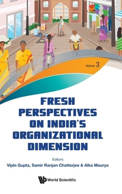 Fresh Perspectives on India's Organizational Dimension by Vipin Gupta, Samir Ranjan Chatterjee Al