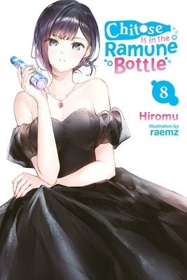 Chitose Is in the Ramune Bottle, Vol. 8 by Hiromu