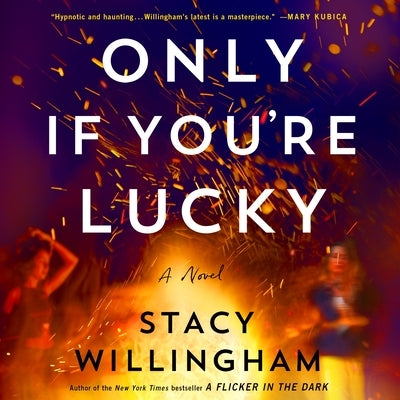 Only If You're Lucky by Willingham, Stacy