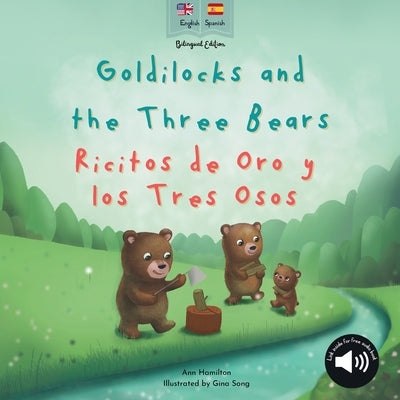 Goldilocks and the Three Bears Ricitos de Oro y los Tres Osos: A bilingual Spanish & English book for children by Hamilton-Lee, Ann