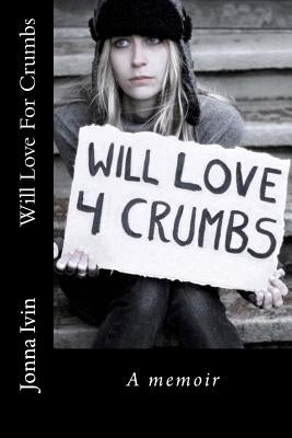 Will Love For Crumbs by Ivin, Jonna