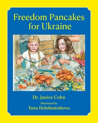 Freedom Pancakes for Ukraine by Cohn, Janice