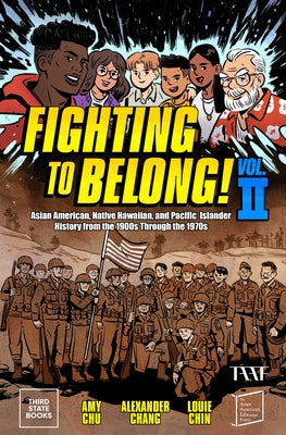 Fighting to Belong! (Vol. 2): Asian Americans, Native Hawaiians, and Pacific Islanders, 1900-1970 by Chu, Amy