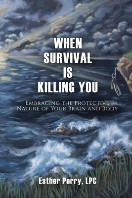 When Survival is Killing You by Perry, Esther