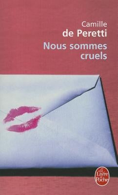 Nous Sommes Cruels by de Peretti, Camille