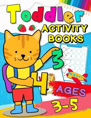 Toddler Activity books ages 3-5: Fun with Numbers, Letters, Shapes, Colors, Animals: Big Activity Workbook for Toddlers & Kids Ages 1, 2, 3, 4 by Rocket Publishing