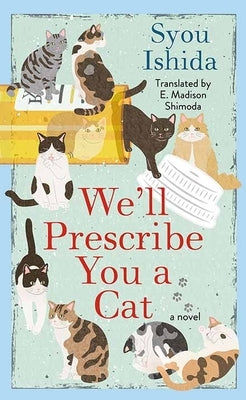 We'll Prescribe You a Cat by Ishida, Syou