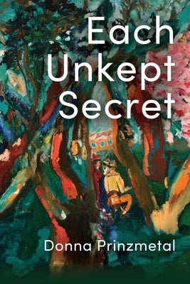 Each Unkept Secret by Prinzmetal, Donna