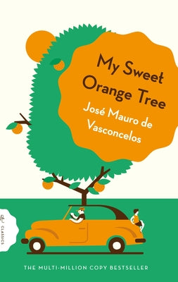 My Sweet Orange Tree by de Vasconcelos, JosÃ© Mauro