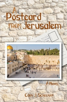A Postcard From Jerusalem by Schulman, Cory J.