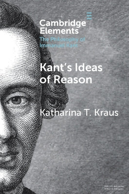 Kant's Ideas of Reason by Kraus, Katharina T.