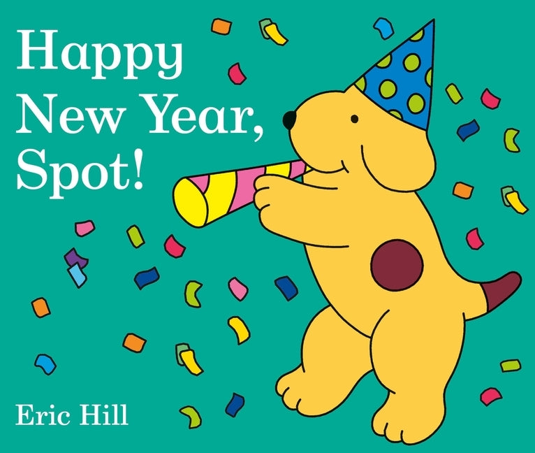 Happy New Year, Spot! by Hill, Eric