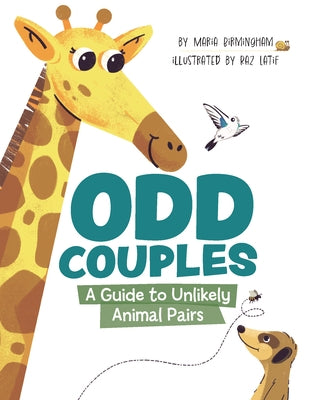 Odd Couples: A Guide to Unlikely Animal Pairs by Birmingham, Maria