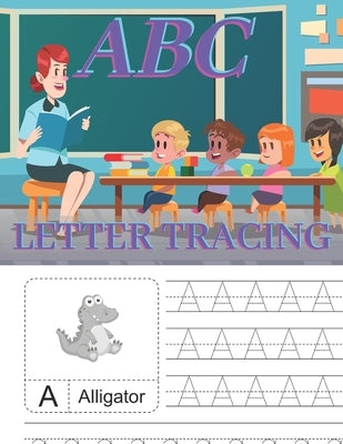 ABC Letter Tracing: Workbook for Preschool, Kindergarten, and Kids Ages 3-5 by Worker, Perfect