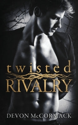Twisted Rivalry: Alternate Edition by McCormack, Devon