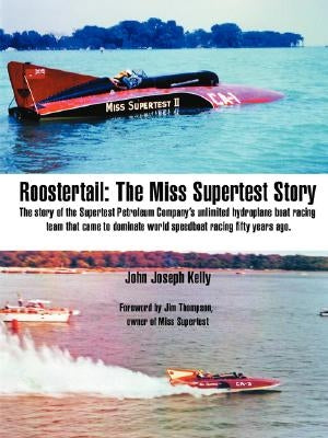 Roostertail: The Miss Supertest Story by Kelly, John Joseph