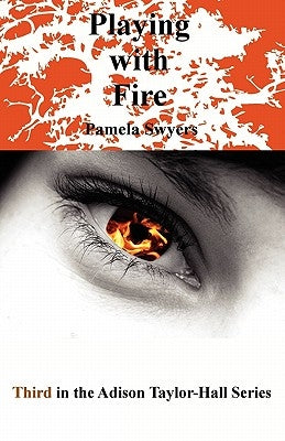 Playing with Fire by Swyers, Pamela