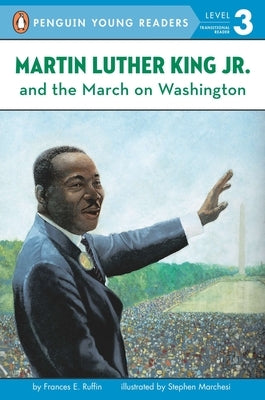 Martin Luther King, Jr. and the March on Washington by Ruffin, Frances E.
